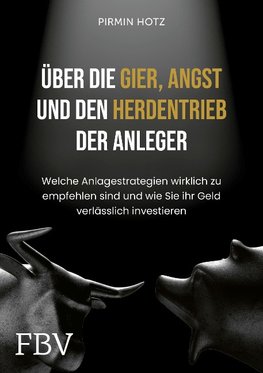 Über die Gier, Angst und den Herdentrieb der Anleger