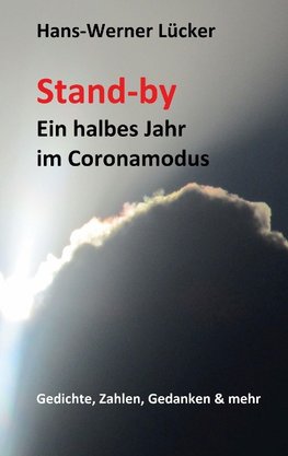 Stand-by Ein halbes Jahr im Coronamodus