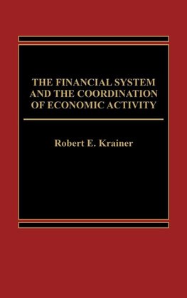 The Financial System and the Coordination of Economic Activity