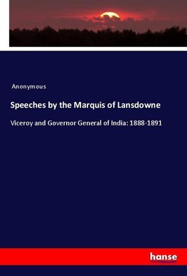 Speeches by the Marquis of Lansdowne