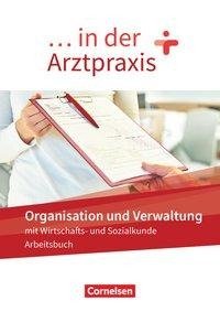 ... in der Arztpraxis. Organisation und Verwaltung - Arbeitsbuch