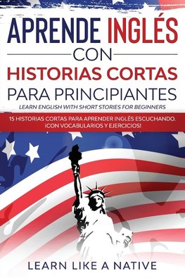 Aprende Inglés con Historias Cortas para Principiantes [Learn English With Short Stories for Beginners]