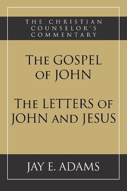 The Gospel of John and The Letters of John and Jesus