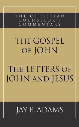 The Gospel of John and The Letters of John and Jesus