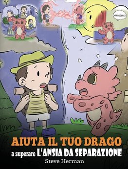 Aiuta il tuo drago a superare l'ansia da separazione