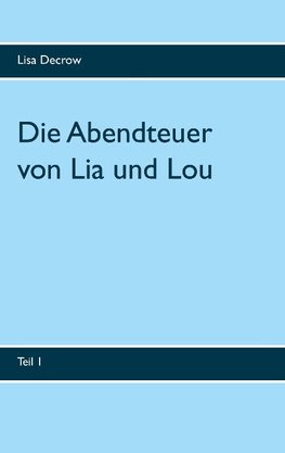 Die Abendteuer von Lia und Lou