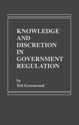 Knowledge and Discretion in Government Regulation