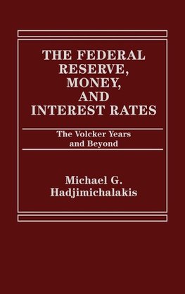 The Federal Reserve, Money, and Interest Rates