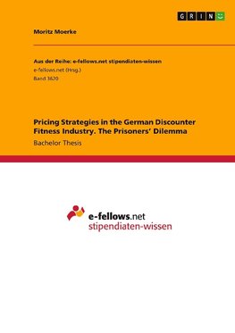 Pricing Strategies in the German Discounter Fitness Industry. The Prisoners' Dilemma