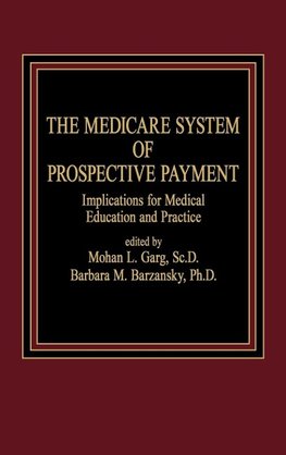 The Medicare System of Prospective Payment