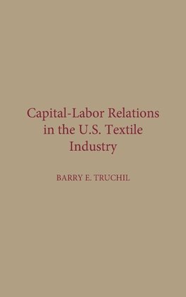 Capital-Labor Relations in the U.S. Textile Industry