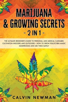 Marijuana and Growing Secrets - 2 in 1