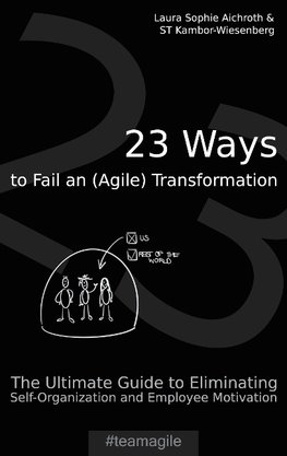 23 Ways to Fail an (Agile) Transformation