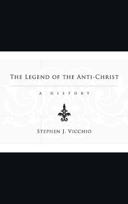 The Legend of the Anti-Christ