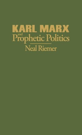 Karl Marx and Prophetic Politics