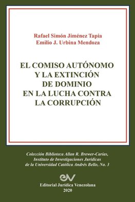 EL COMISO AUTÓNOMO Y LA EXTINCIÓN DE DOMINIO EN LA LUCHA CONTRA LA CORRUPCIÓN