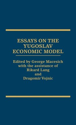 Essays on the Yugoslav Economic Model