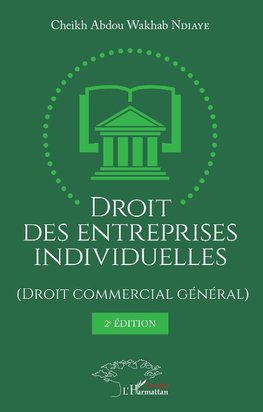 Droit des entreprises individuelles (Droit commercial général) 2ème édition