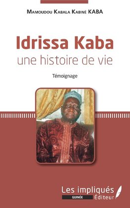 Idrissa Kaba une histoire de vie. Témoignage