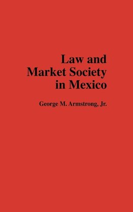 Law and Market Society in Mexico