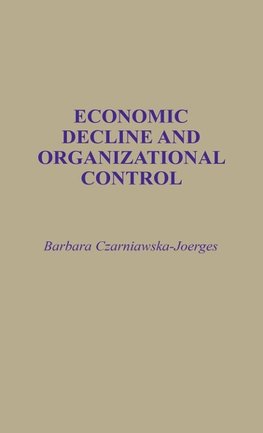 Economic Decline and Organizational Control