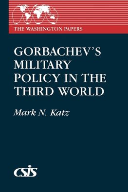 Gorbachev's Military Policy in the Third World