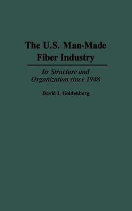 The U.S. Man-Made Fiber Industry