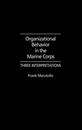 Organizational Behavior in the Marine Corps