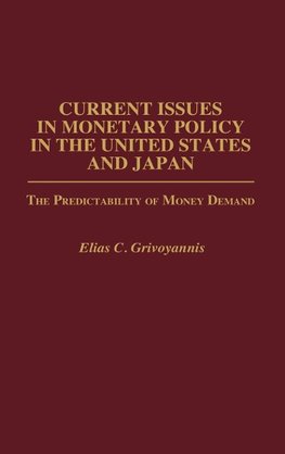 Current Issues in Monetary Policy in the United States and Japan