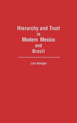 Hierarchy and Trust in Modern Mexico and Brazil