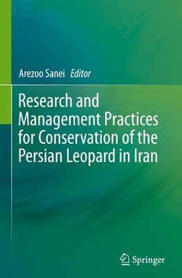 Research and Management Practices for Conservation of the Persian Leopard in Iran