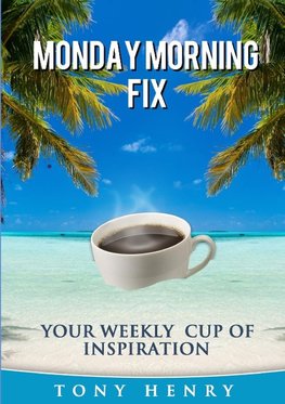 The Monday Morning Fix - Your Weekly Cup of Inspiration