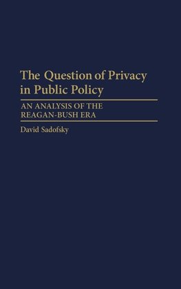 The Question of Privacy in Public Policy