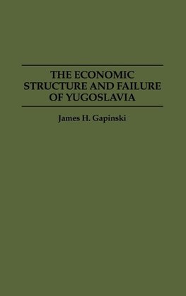 The Economic Structure and Failure of Yugoslavia