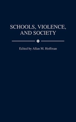 Schools, Violence, and Society