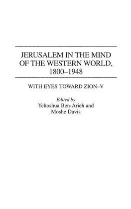 Jerusalem in the Mind of the Western World, 1800-1948