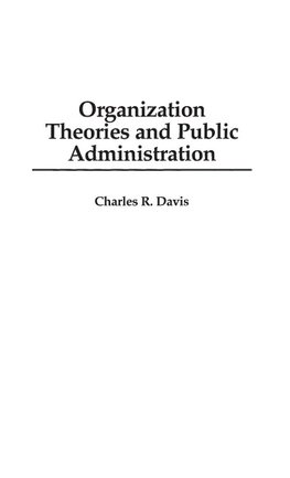 Organization Theories and Public Administration