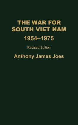 The War for South Viet Nam, 1954-1975