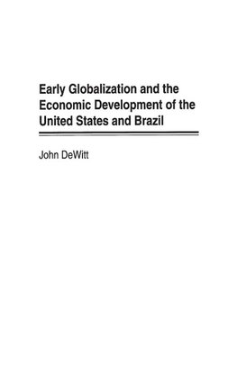 Early Globalization and the Economic Development of the United States and Brazil