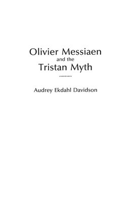 Olivier Messiaen and the Tristan Myth