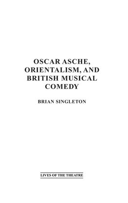 Oscar Asche, Orientalism, and British Musical Comedy