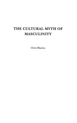 The Cultural Myth of Masculinity