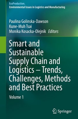 Smart and Sustainable Supply Chain and Logistics - Trends, Challenges, Methods and Best Practices