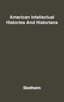 American Intellectual Histories and Historians.