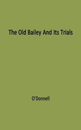 The Old Bailey and Its Trials