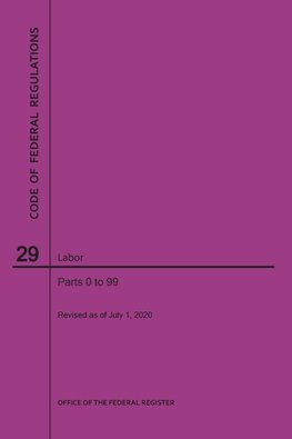 Code of Federal Regulations Title 29, Labor, Parts 0-99, 2020