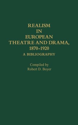 Realism in European Theatre and Drama, 1870-1920