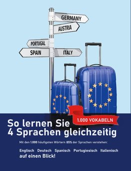 So lernen Sie 4 Sprachen gleichzeitig: Die 1.000 häufigsten Wörter auf Englisch, Spanisch, Portugiesisch und Italienisch auf einen Blick