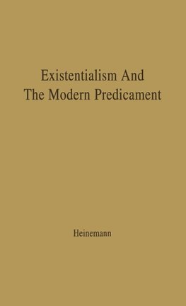 Existentialism and the Modern Predicament