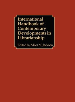 International Handbook of Contemporary Developments in Librarianship